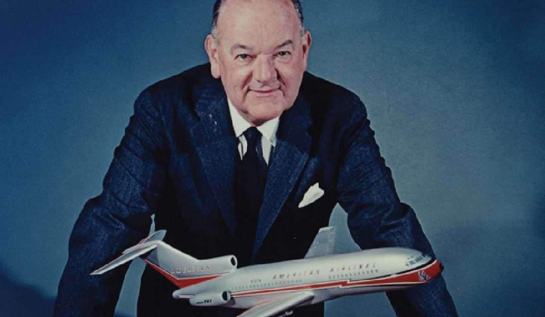 Proud Father of the Modern Airline System: CR Smith and American Airlines
