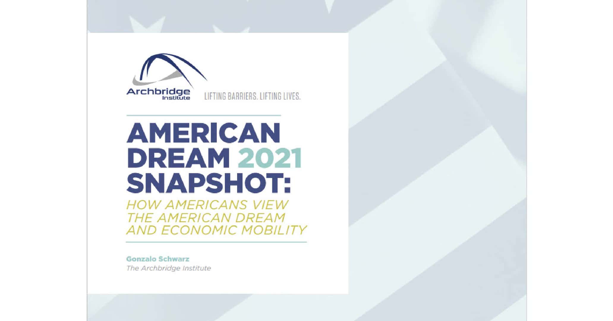 American Dream 21 Snapshot How Americans View The American Dream And Economic Mobility Archbridge Institute