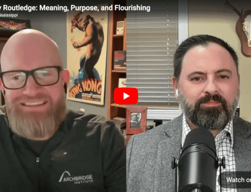 Dr. Clay Routledge: Meaning, Purpose, and Flourishing